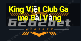 King Việt Club Game Bài Vàng