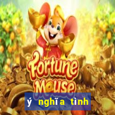 ý nghĩa tình yêu thương trong cuộc sống