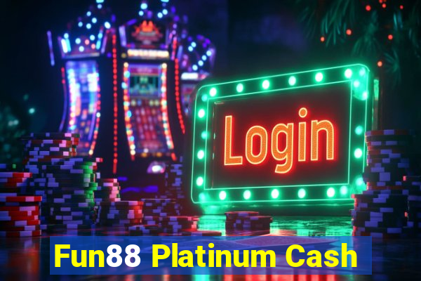 Fun88 Platinum Cash