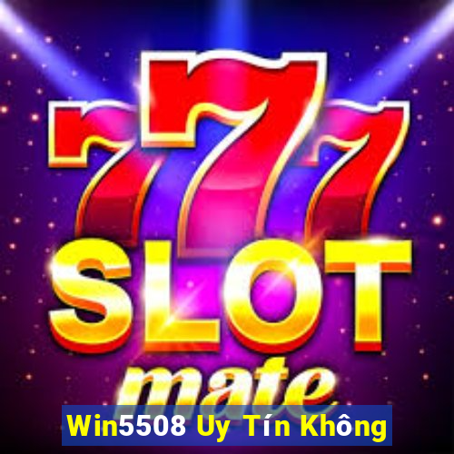 Win5508 Uy Tín Không