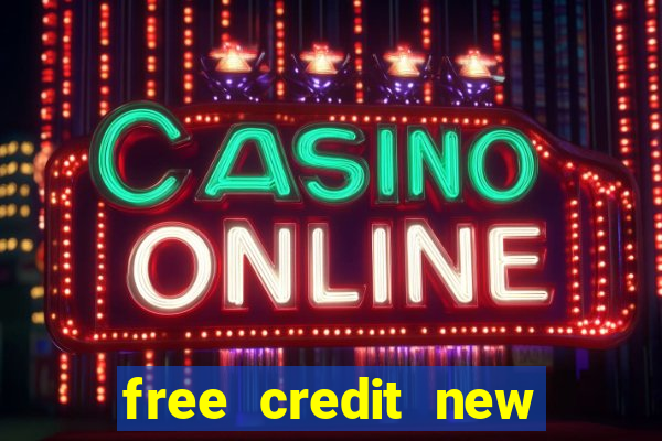 free credit new register online casino malaysia