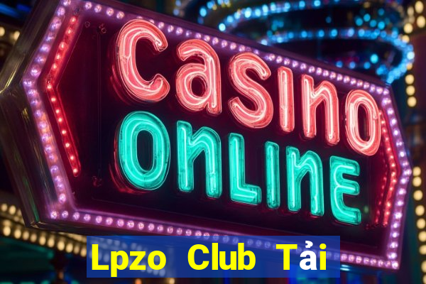 Lpzo Club Tải Game Bài Nhất Vip