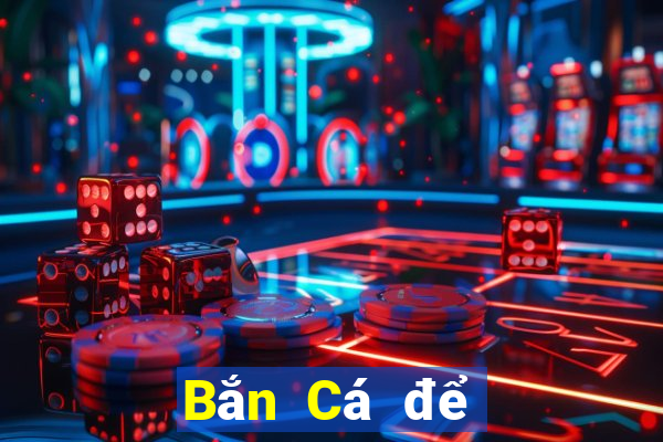 Bắn Cá để trao đổi