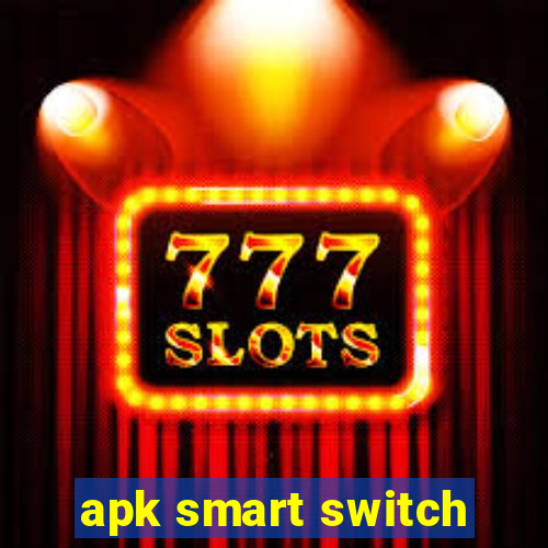 apk smart switch