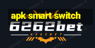 apk smart switch