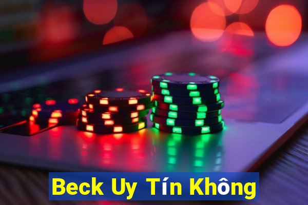 Beck Uy Tín Không