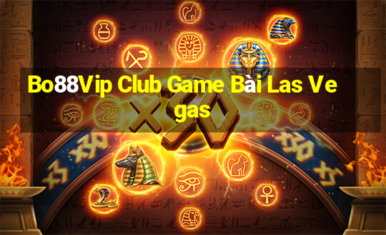 Bo88Vip Club Game Bài Las Vegas