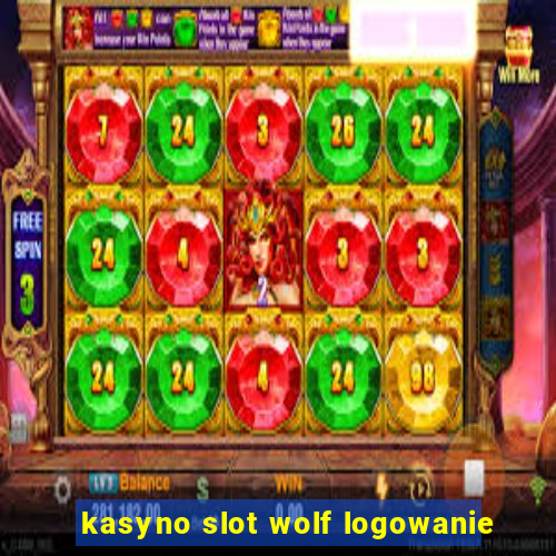 kasyno slot wolf logowanie