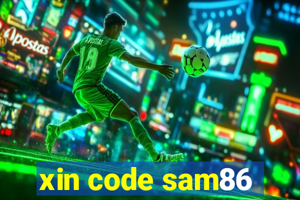 xin code sam86