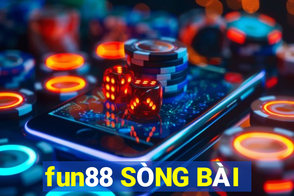 fun88 SÒNG BÀI