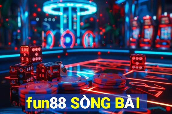 fun88 SÒNG BÀI