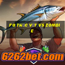 fg thực vật vs zombie