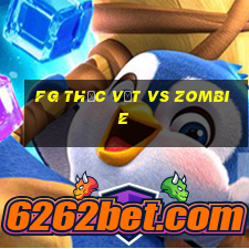 fg thực vật vs zombie