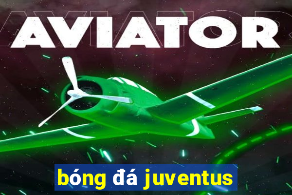 bóng đá juventus