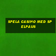 spela casino med spelpaus