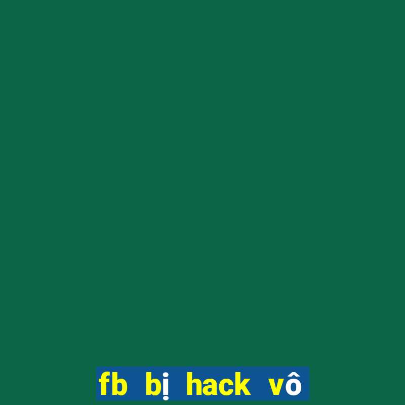 fb bị hack vô hiệu hoá