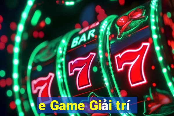 e Game Giải trí