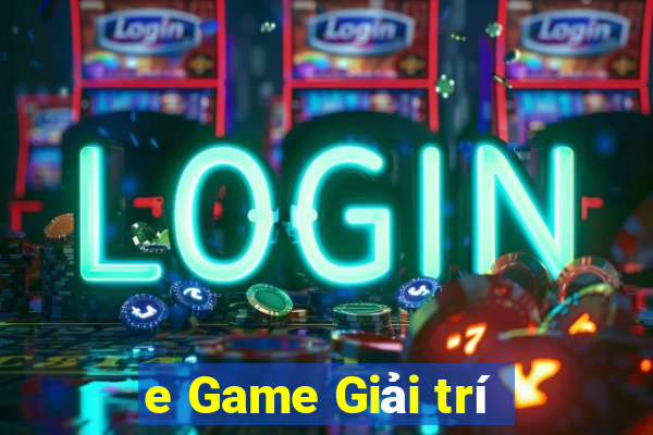 e Game Giải trí