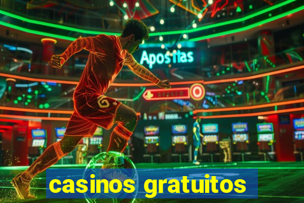 casinos gratuitos