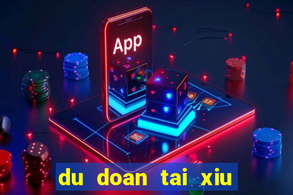 du doan tai xiu hom nay