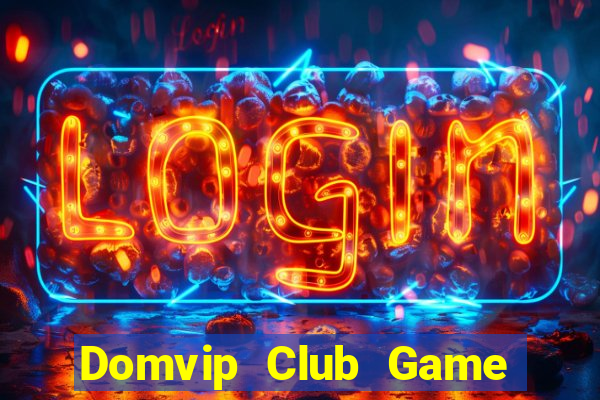 Domvip Club Game Bài Quốc Tế