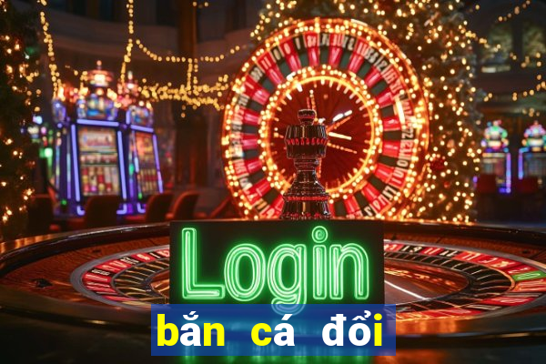 bắn cá đổi thẻ cào online rong vang