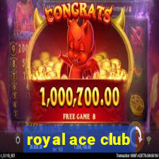 royal ace club