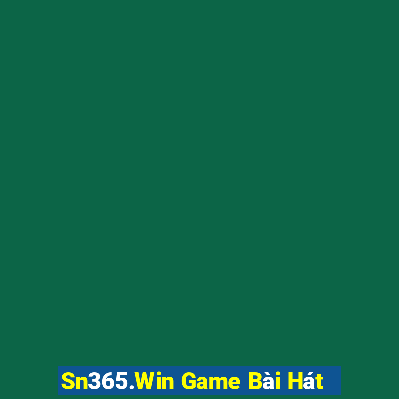 Sn365.Win Game Bài Hát