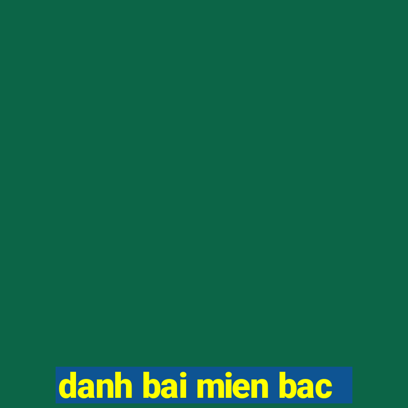 danh bai mien bac