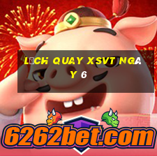 Lịch quay XSVT ngày 6