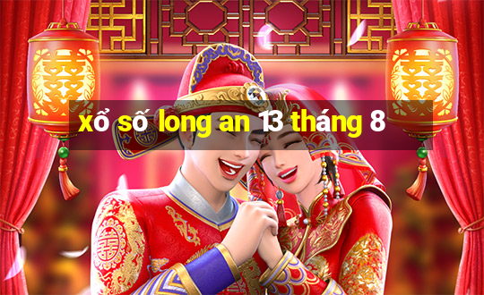 xổ số long an 13 tháng 8