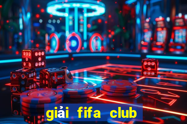 giải fifa club world cup