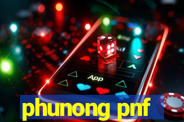 phunong pnf