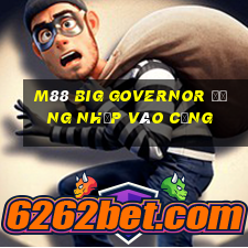 M88 Big Governor Đăng nhập vào Cổng