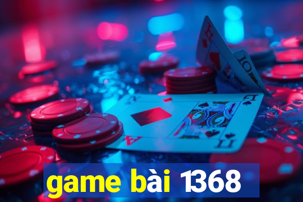 game bài 1368