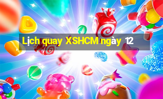 Lịch quay XSHCM ngày 12