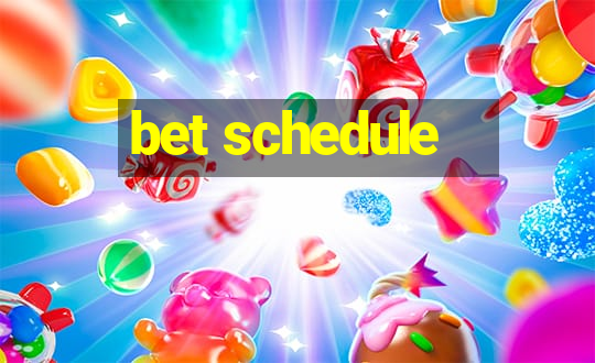 bet schedule