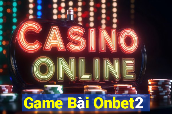 Game Bài Onbet2