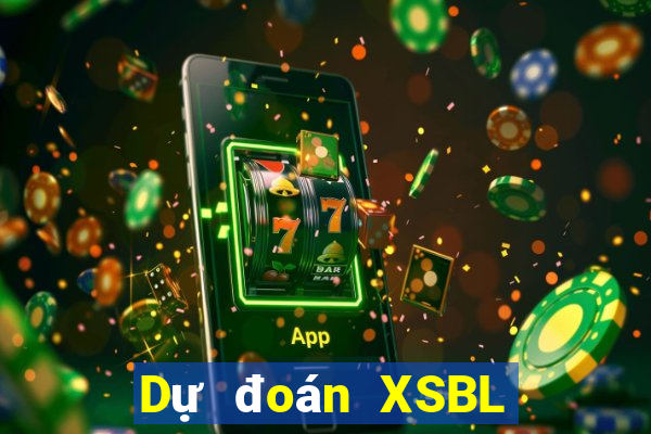 Dự đoán XSBL thứ bảy