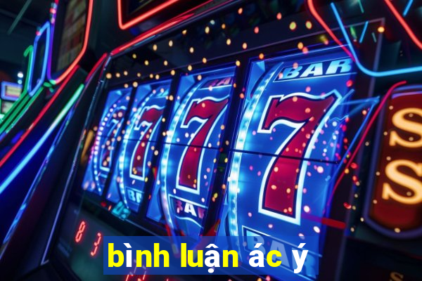 bình luận ác ý