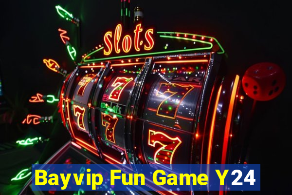 Bayvip Fun Game Y24