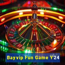 Bayvip Fun Game Y24