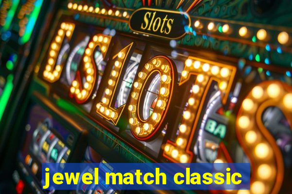 jewel match classic