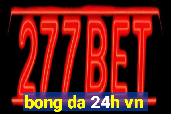 bong da 24h vn