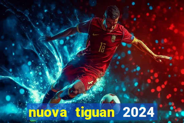 nuova tiguan 2024 euro 7