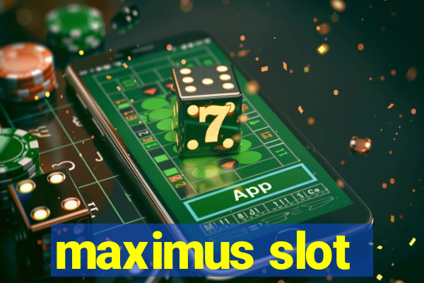 maximus slot