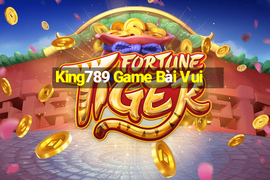 King789 Game Bài Vui