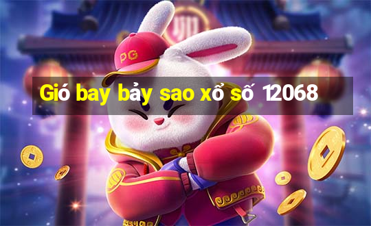 Gió bay bảy sao xổ số 12068