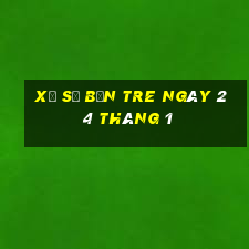 xổ số bến tre ngày 24 tháng 1