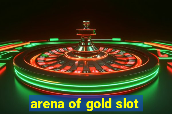 arena of gold slot